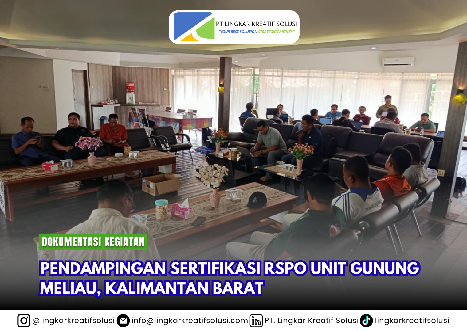 PENDAMPINGAN SERTIFIKASI RSPO UNIT GUNUNG MELIAU, KALIMANTAN BARAT